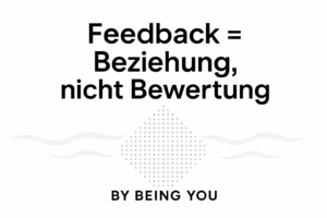 Feedback ist Beziehung, nicht Bewertung: BEZUG-Frame mit Zielbild und Zusage